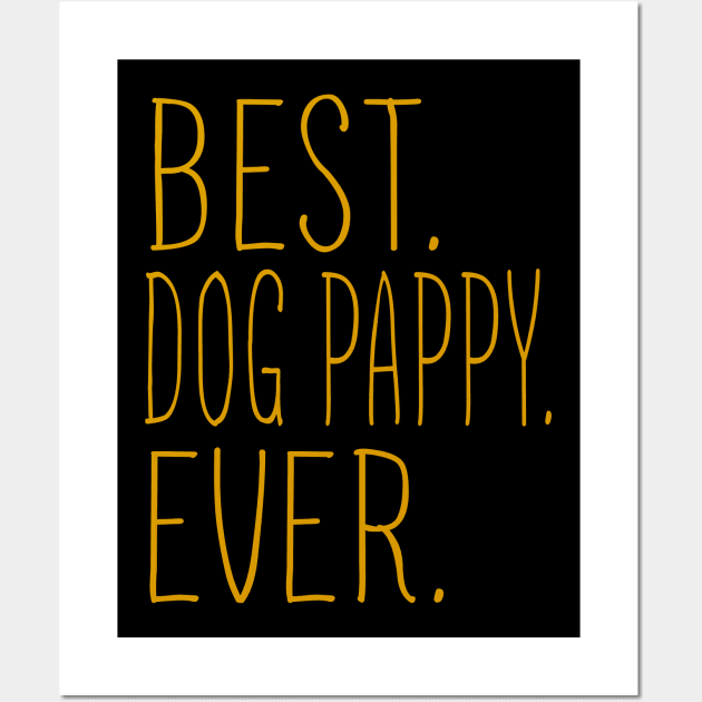 Best Dog Pappy Ever Cool Wall Art by Flavie Kertzmann